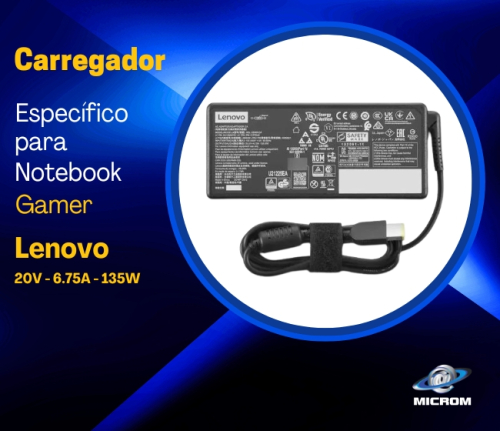 Carregador Específico Notebook Lenovo Gamer 20V |135W | 6.75A