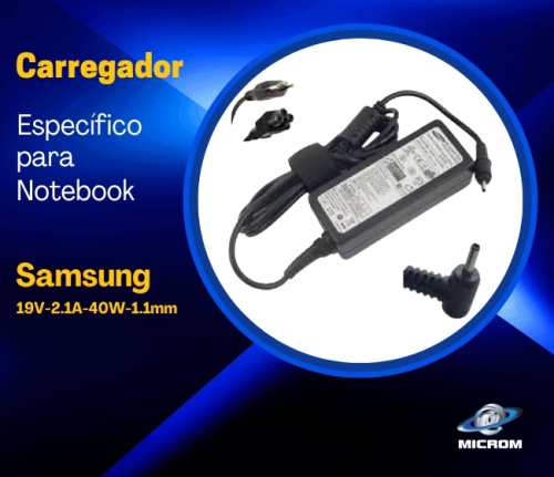 Carregador Específico Ultrabook -Samsung + Outras Marcas 19V | 2.1A | 40W - 1.1mm