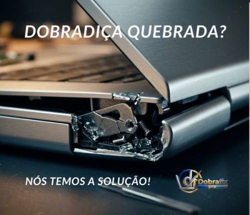 Dobrafix Reparo nas Dobradiças Quebradas de Notebook.